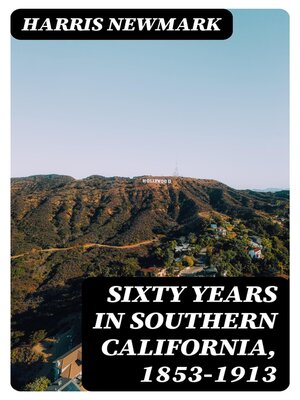 cover image of Sixty Years in Southern California, 1853-1913
